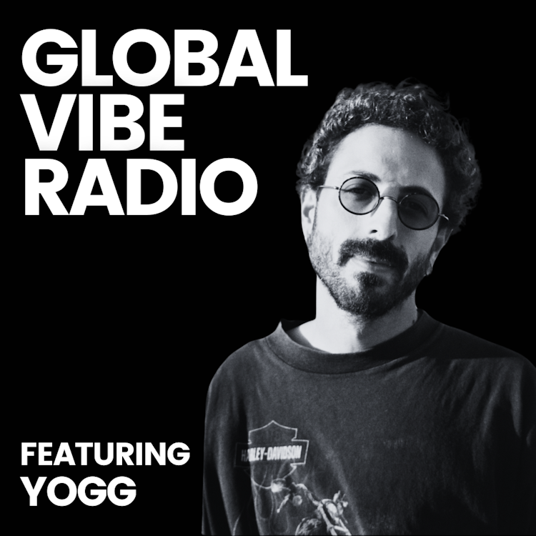 Global Vibe Radio 399 feat. Yogg