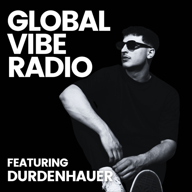 Global Vibe Radio 403 feat. Durdenhauer