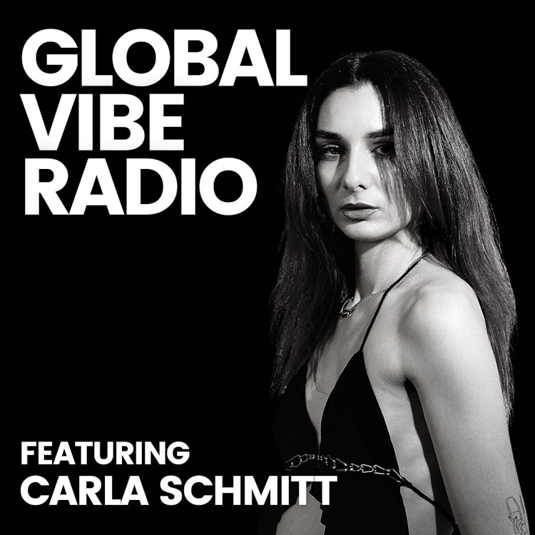 Global Vibe Radio 394 Feat. Carla Schmitt